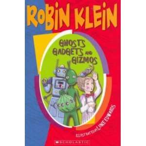  Ghosts, Gadgets and Gizmos ROBIN KLEIN Books