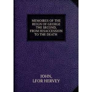  THE SECOND, FROM HISACCESSION TO THE DEATH . LFOR HERVEY JOHN Books