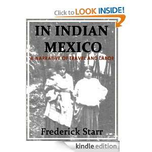 IN INDIAN MEXICO   A Narrative of Travel and Labor [Original 