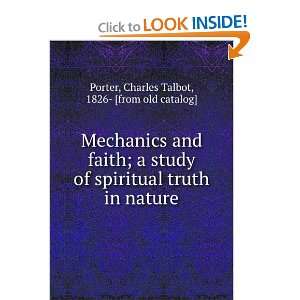  Mechanics and faith; a study of spiritual truth in nature 