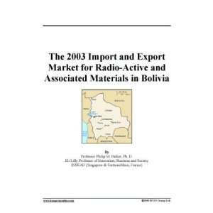   and Export Market for Radio Active and Associated Materials in Bolivia