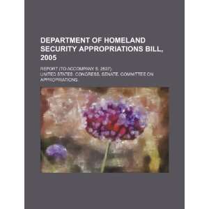 Department of Homeland Security appropriations bill, 2005 report (to 