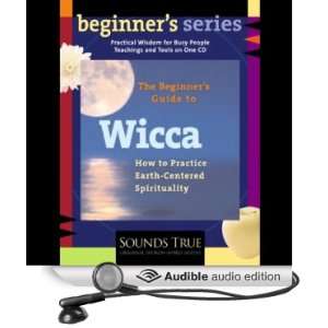  The Beginners Guide to Wicca (Audible Audio Edition 