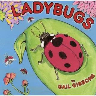 Ladybugs by Gail Gibbons ( Hardcover   Feb. 20, 2012)