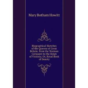    or, Royal book of beauty. Edited by Mary Howitt Mary Howitt Books