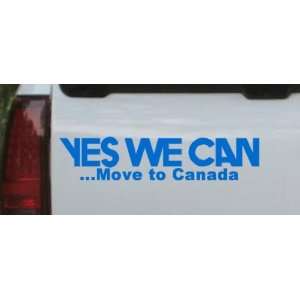  Blue 32in X 7.0in    Yes We Can Move to Canada Political 