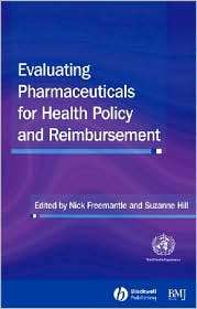 Evaluating Pharmaceuticals for Health Policy and Reimbursement 