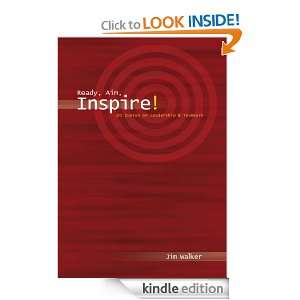 Ready, Aim, Inspire 101 Quotes on Leadership & Teamwork Jim Walker 