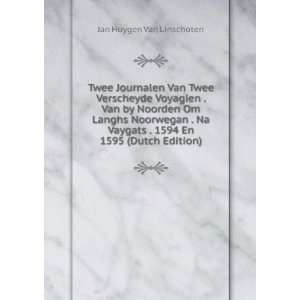   En 1595 (Dutch Edition) Jan Huygen Van Linschoten  Books