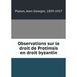   de Protimsis en droit byzantin Jean Georges, 1859 1917 Platon Books