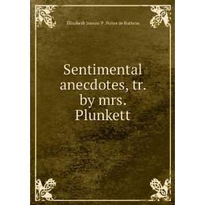   tr. by mrs. Plunkett Ã?lisabeth Jeanne P . Polier de Bottens Books