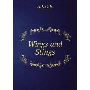  Wings and Stings A.L.O.E. Books