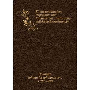    Johann Joseph Ignaz von, 1799 1890 DÃ¶llinger  Books