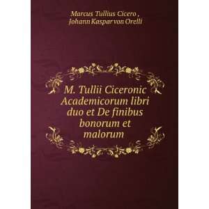   et malorum . Johann Kaspar von Orelli Marcus Tullius Cicero  Books