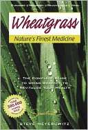   Wheatgrass Natures Finest Medicine The Complete 