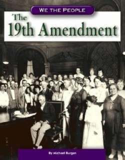   The 19th Amendment by Michael Burgan, Capstone Press