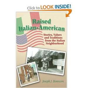  Italian American Stories, Values and Traditions from the Italian 