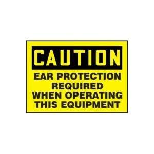 CAUTION EAR PROTECTION REQUIRED WHEN OPERATING THIS EQUIPMENT Sign   7 