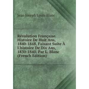    1840, Par L. Blanc (French Edition) Jean Joseph Louis Blanc Books