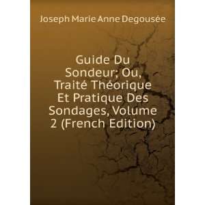   , Volume 2 (French Edition) Joseph Marie Anne DegousÃ©e Books