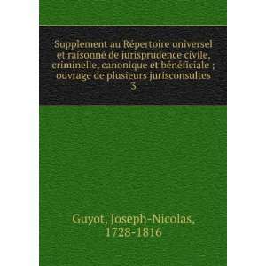   de plusieurs jurisconsultes. 3 Joseph Nicolas, 1728 1816 Guyot Books