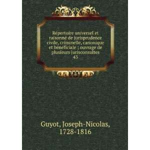   plusieurs jurisconsultes. 43 Joseph Nicolas, 1728 1816 Guyot Books
