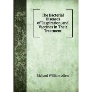  The Bacterial Diseases of Respiration, and Vaccines in 