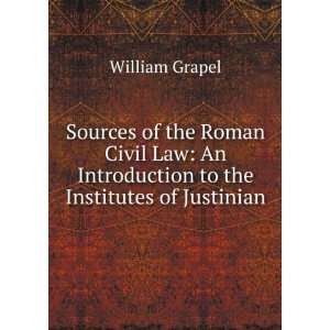   An Introduction to the Institutes of Justinian William Grapel Books