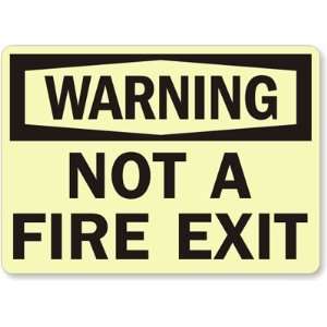    Not A Fire Exit (OSHA) Glow Vinyl Sign, 10 x 7