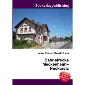  Bahnstrecke Meckesheim Neckarelz Ronald Cohn Jesse 