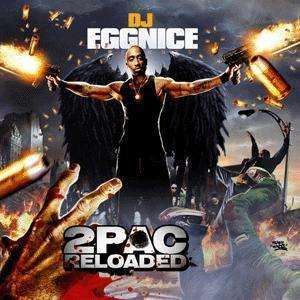 DJ Eggnice 2Pac Reloaded Blends Remixes TuPac Mixtape  