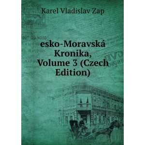   ¡ Kronika, Volume 3 (Czech Edition) Karel Vladislav Zap Books