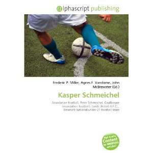  Kasper Schmeichel (9786132869333) Books