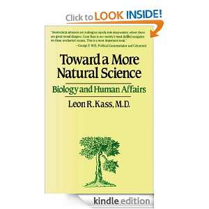 Toward a More Natural Science Leon R. Kass  Kindle Store