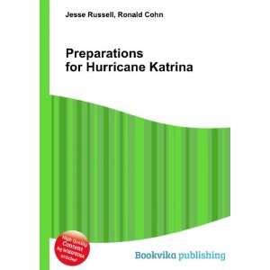   Preparations for Hurricane Katrina Ronald Cohn Jesse Russell Books