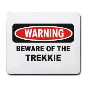  BEWARE OF THE TREKKIE Mousepad