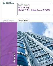 Paul F. Aubins Mastering Revit Architecture 2009, (1435402634), Paul 