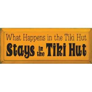   In The Tiki Hut Stays In The Tiki Hut Wooden Sign