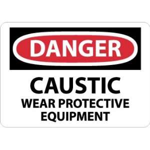 Danger, Caustic Wear Protective Equipment, 10X14, Rigid Plastic 
