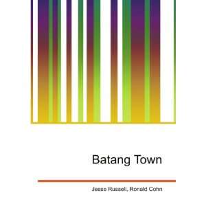  Batang Town Ronald Cohn Jesse Russell Books