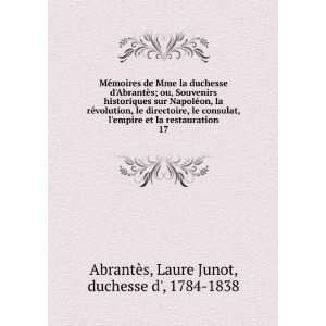   . 17 Laure Junot, duchesse d, 1784 1838 AbrantÃ¨s Books
