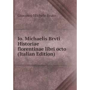   libri octo (Italian Edition) Giovanni Michele Bruto Books