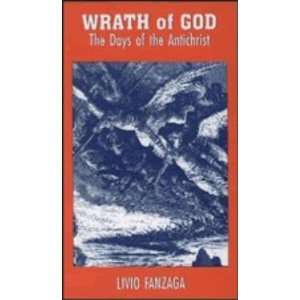  Wrath of God The Days of the Antichrist (Livio Fanzaga 