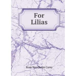  For Lilias Rosa Nouchette Carey Books