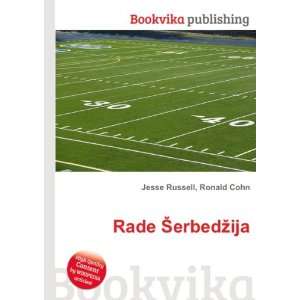 Rade Å erbedÅ¾ija Ronald Cohn Jesse Russell  Books