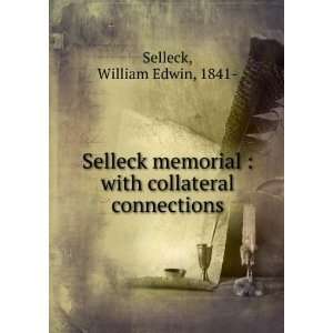   with collateral connections [microform] William Edwin. Selleck Books