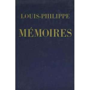  memoires/tome1 Louis philippe Books