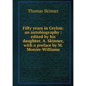   Skinner, with a preface by M. Monier Williams Thomas Skinner 