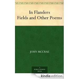 In Flanders Fields and Other Poems John McCrae  Kindle 