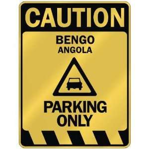   CAUTION BENGO PARKING ONLY  PARKING SIGN ANGOLA